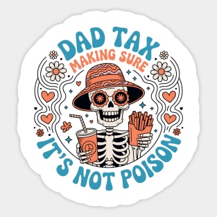 Dad Tax Making Sure It's Not Poison Fathers Day Vintage T-Shirt Sticker